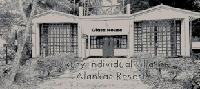 Glass House - Alankar Resort